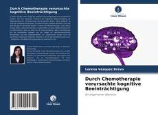Capa do livro de Durch Chemotherapie verursachte kognitive Beeinträchtigung 