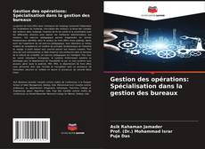 Gestion des opérations: Spécialisation dans la gestion des bureaux的封面