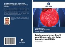 Capa do livro de Epidemiologisches Profil von Dickdarmkrebs beim tunesischen Militär 