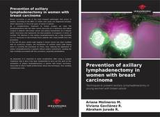 Prevention of axillary lymphadenectomy in women with breast carcinoma的封面