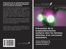 Bookcover of Prévention de la lymphadénectomie axillaire chez les femmes atteintes d'un carcinome mammaire