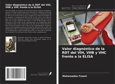 Valor diagnóstico de la RDT del VIH, VHB y VHC frente a la ELISA kitap kapağı