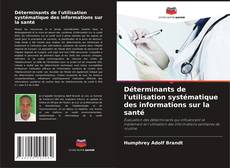 Bookcover of Déterminants de l'utilisation systématique des informations sur la santé