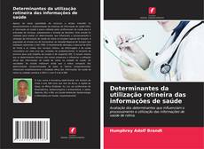 Copertina di Determinantes da utilização rotineira das informações de saúde