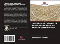 Buchcover von Travailleurs et ateliers de mosaïques en Égypte à l'époque gréco-romaine