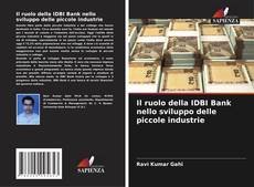 Couverture de Il ruolo della IDBI Bank nello sviluppo delle piccole industrie