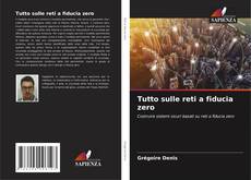 Couverture de Tutto sulle reti a fiducia zero