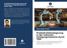 Обложка Produktivitätssteigerung in der indischen Fertigungsindustrie durch TQM