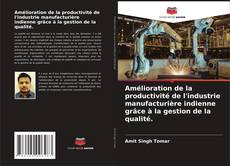 Amélioration de la productivité de l'industrie manufacturière indienne grâce à la gestion de la qualité.的封面