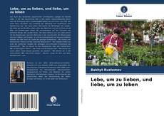 Capa do livro de Lebe, um zu lieben, und liebe, um zu leben 