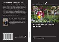 Couverture de Vivir para amar y amar para vivir