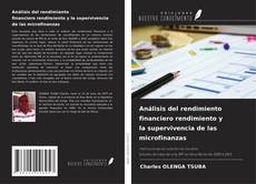 Couverture de Análisis del rendimiento financiero rendimiento y la supervivencia de las microfinanzas