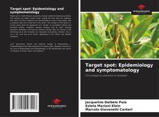 Target spot: Epidemiology and symptomatology的封面