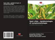 Bookcover of Spot cible : épidémiologie et symptomatologie