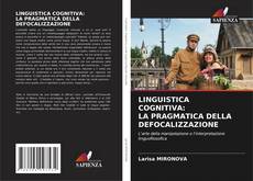 Copertina di LINGUISTICA COGNITIVA: LA PRAGMATICA DELLA DEFOCALIZZAZIONE