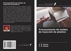 Bookcover of Procesamiento de moldes de inyección de plástico