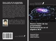 Copertina di Nueva visión de las propiedades homomórficas en el álgebra BCK