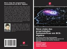 Copertina di Nova visão das propriedades homomórficas em BCK- álgebra