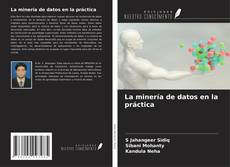 Bookcover of La minería de datos en la práctica