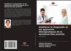 Buchcover von Améliorer le diagnostic et les approches thérapeutiques de la dysménorrhée juvénile