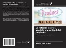 Portada del libro de La relación entre el servicio y la calidad del producto.