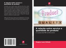 Capa do livro de A relação entre serviço e qualidade do produto 