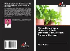 Stato di sicurezza alimentare delle comunità Gumuz e non Gumuz a Metekel的封面