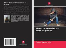 Borítókép a  Abuso de substâncias entre os jovens - hoz