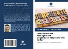 Institutionelles Management I: Organisationssystem und kultur的封面