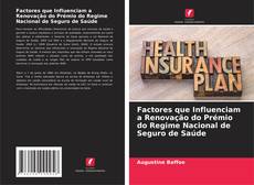 Copertina di Factores que Influenciam a Renovação do Prémio do Regime Nacional de Seguro de Saúde