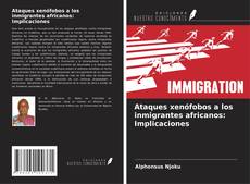Ataques xenófobos a los inmigrantes africanos: Implicaciones的封面