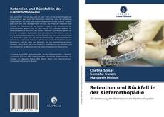 Copertina di Retention und Rückfall in der Kieferorthopädie