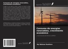 Couverture de Consumo de energías renovables, crecimiento económico