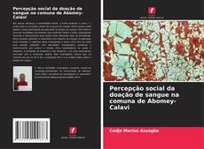 Percepção social da doação de sangue na comuna de Abomey-Calavi kitap kapağı