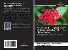 Pharmaco-biological study of Sarcocephalus latifolius (Rubiaceae)的封面