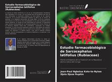 Buchcover von Estudio farmacobiológico de Sarcocephalus latifolius (Rubiaceae)