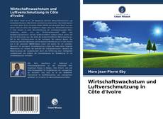 Bookcover of Wirtschaftswachstum und Luftverschmutzung in Côte d'Ivoire