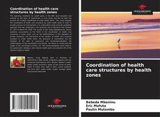 Couverture de Coordination of health care structures by health zones