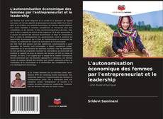 Bookcover of L'autonomisation économique des femmes par l'entrepreneuriat et le leadership