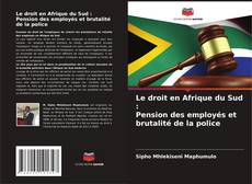 Buchcover von Le droit en Afrique du Sud : Pension des employés et brutalité de la police