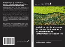 Borítókép a  Modelización de sistemas de plantas indicadoras y acumuladoras de contaminantes específicos - hoz