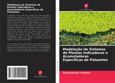 Modelação de Sistemas de Plantas Indicadoras e Acumuladoras Específicas de Poluentes的封面