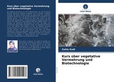 Обложка Kurs über vegetative Vermehrung und Biotechnologie