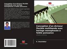 Capa do livro de Conception d'un diviseur flexible multibande avec horloge monophasée à faible puissance 