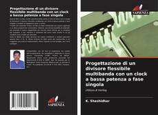 Progettazione di un divisore flessibile multibanda con un clock a bassa potenza a fase singola的封面