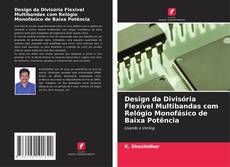 Design da Divisória Flexível Multibandas com Relógio Monofásico de Baixa Potência的封面