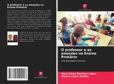 O professor e as emoções no Ensino Primário的封面