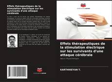 Buchcover von Effets thérapeutiques de la stimulation électrique sur les survivants d'une attaque cérébrale