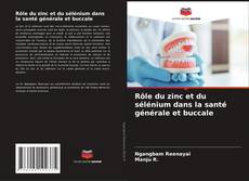 Copertina di Rôle du zinc et du sélénium dans la santé générale et buccale