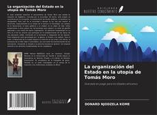 Bookcover of La organización del Estado en la utopía de Tomás Moro